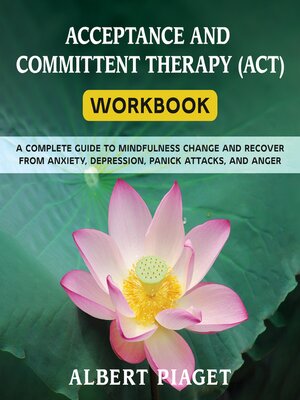cover image of ACCEPTANCE AND COMMITTENT THERAPY (ACT) WORKBOOK